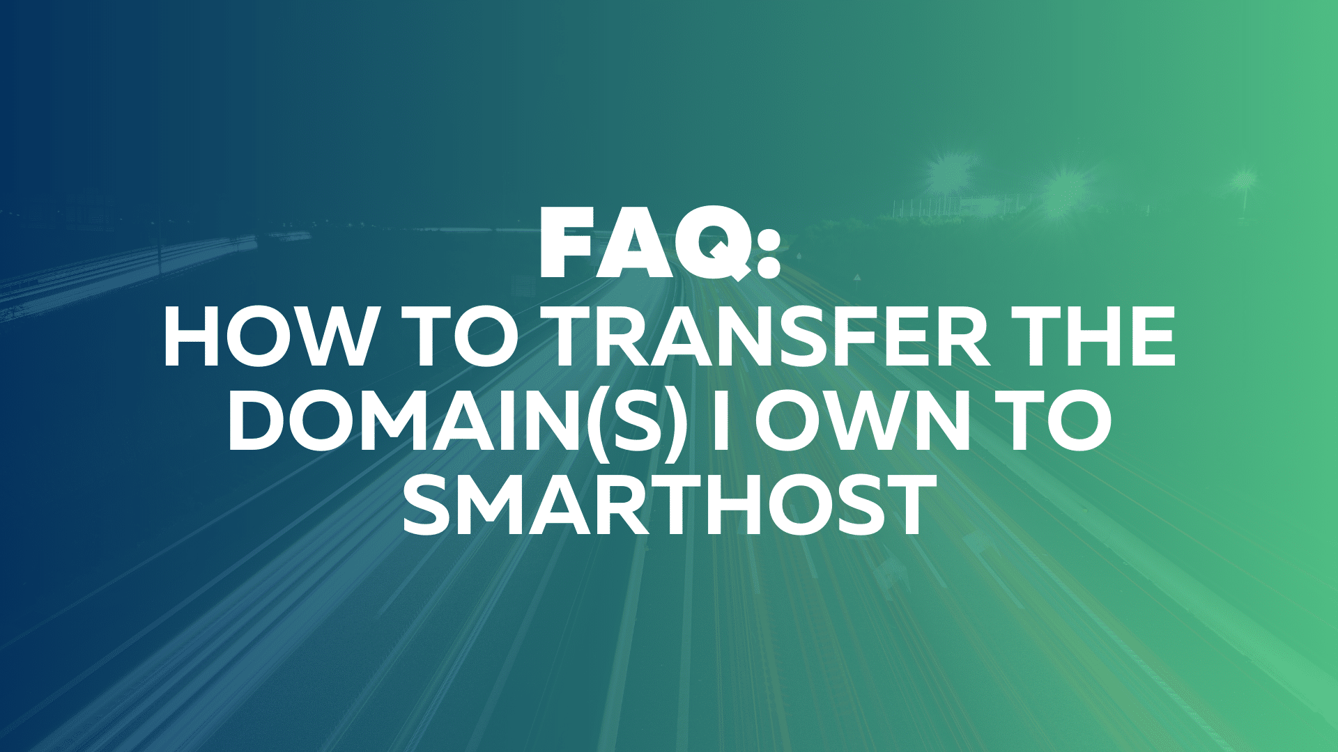 The image shows instructions on how to transfer domain(s) owned by the user to Smarthost.